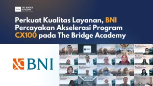 BNI Akselerasi Program CX100 bersama The Bridge Academy