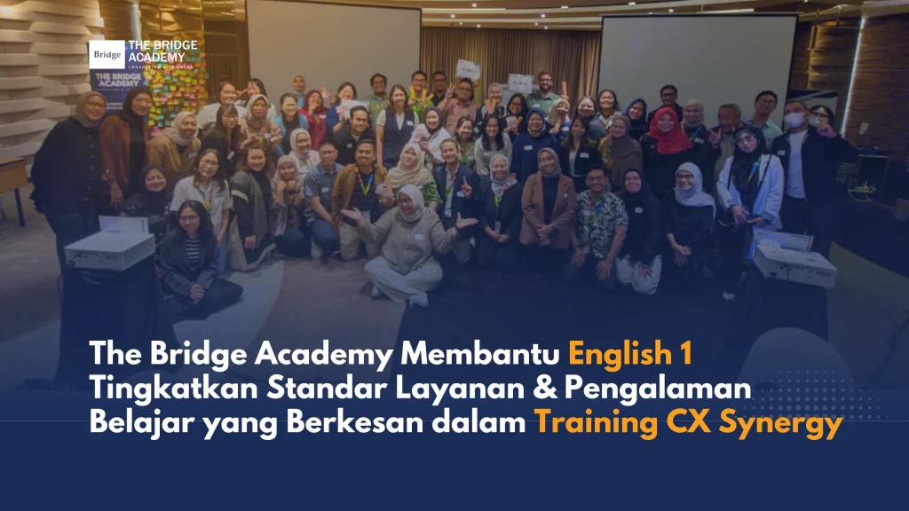 The Bridge Academy dan English 1 Meningkatkan Standar Layanan & Pengalaman Belajar