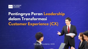 Leadership dalam Transformasi Customer Experience (CX)