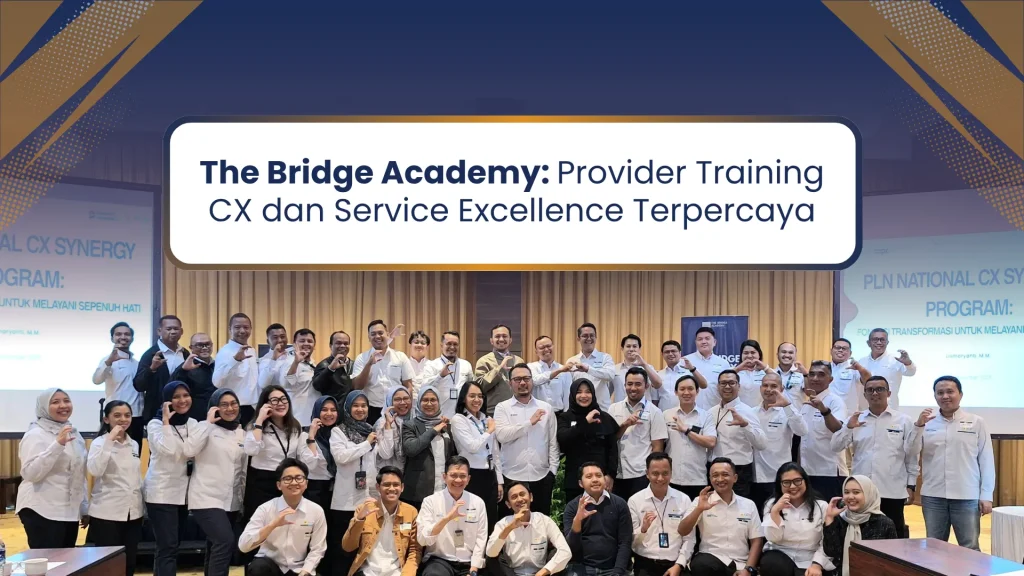 The Bridge Academy: Provider Training CX dan Service Excellence Terpercaya