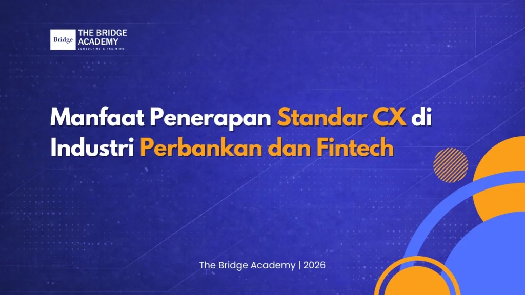 Manfaat Penerapan Standar CX di Industri Perbankan dan Fintech