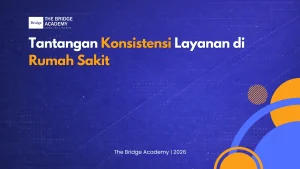 Tantangan Konsistensi Layanan di Rumah Sakit