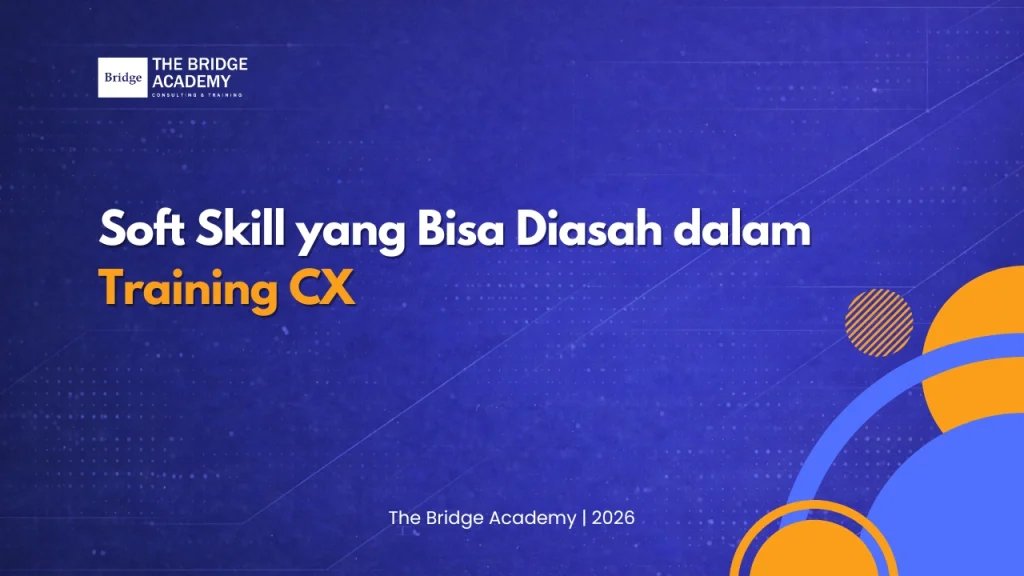 Soft Skill yang Bisa Diasah dalam Training CX