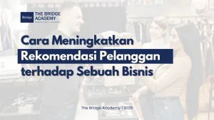 Cara Meningkatkan Rekomendasi Pelanggan terhadap Sebuah Bisnis