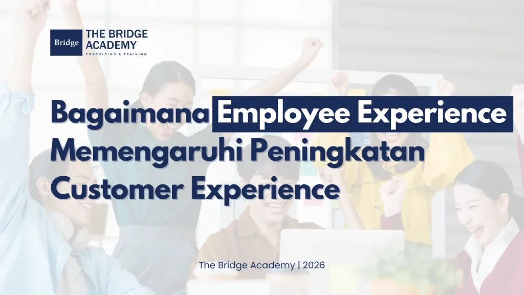 Employee Experience Memengaruhi Peningkatan Customer Experience dan Pertumbuhan Bisnis